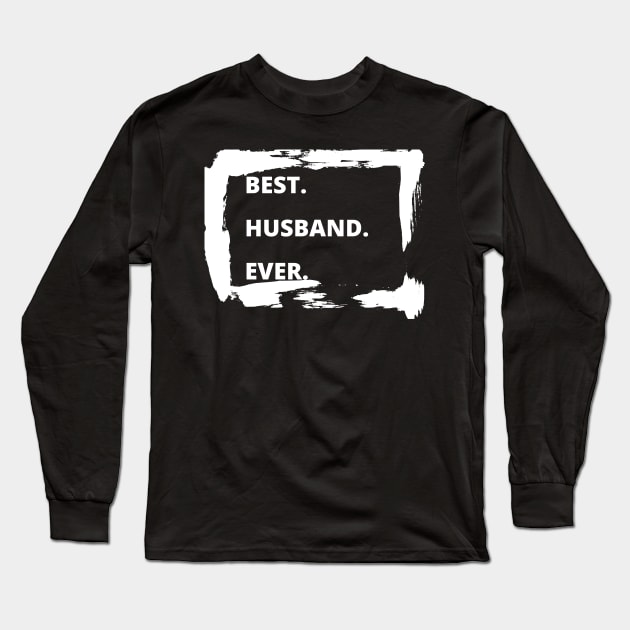 Best Husband Ever - paint gift Long Sleeve T-Shirt by busines_night